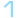 1