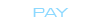 PAY