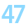 47