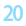 20