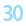 30