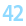 42