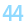 44