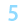 5
